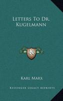 Letters To Dr. Kugelmann
