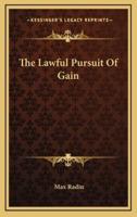 The Lawful Pursuit of Gain