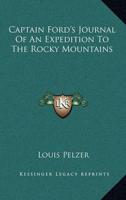 Captain Ford's Journal Of An Expedition To The Rocky Mountains