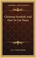 Christian Symbols And How To Use Them