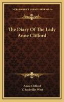 The Diary Of The Lady Anne Clifford