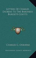 Letters Of Charles Dickens To The Baroness Burdett-Coutts