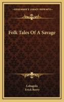 Folk Tales of a Savage