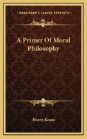 A Primer of Moral Philosophy