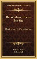The Wisdom of Jesus Ben Sira