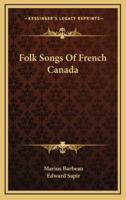 Folk Songs Of French Canada