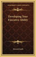 Developing Your Executive Ability