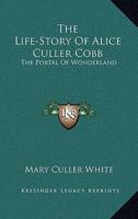 The Life-Story Of Alice Culler Cobb