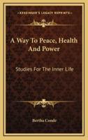 A Way to Peace, Health and Power
