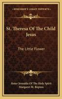St. Theresa Of The Child Jesus