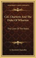 Col. Charteris And The Duke Of Wharton