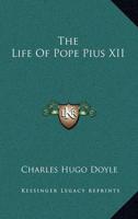 The Life Of Pope Pius XII