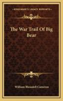 The War Trail Of Big Bear