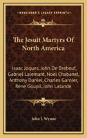 The Jesuit Martyrs Of North America