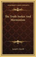 The Truth-Seeker And Mormonism