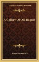 A Gallery of Old Rogues