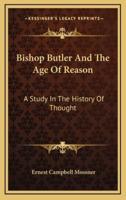 Bishop Butler And The Age Of Reason