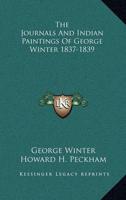 The Journals And Indian Paintings Of George Winter 1837-1839