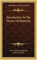 Introduction To The Theory Of Relativity