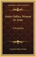 Annie Oakley, Woman At Arms