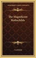 The Magnificent Rothschilds