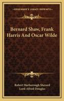 Bernard Shaw, Frank Harris and Oscar Wilde