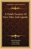 A Child's Treasury of Fairy Tales and Legends