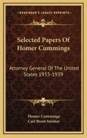 Selected Papers Of Homer Cummings