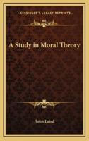 A Study in Moral Theory
