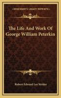 The Life And Work Of George William Peterkin