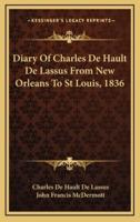 Diary of Charles De Hault De Lassus from New Orleans to St Louis, 1836