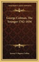 George Colman, the Younger 1762-1836