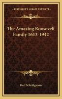The Amazing Roosevelt Family 1613-1942