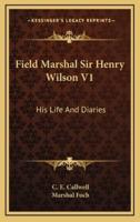 Field Marshal Sir Henry Wilson V1