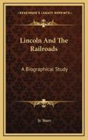 Lincoln And The Railroads
