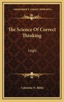 The Science Of Correct Thinking