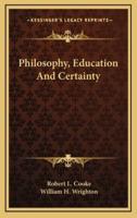 Philosophy, Education and Certainty