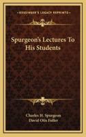 Spurgeon's Lectures To His Students