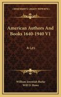 American Authors and Books 1640-1940 V1