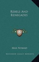 Rebels And Renegades