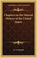 Chapters on the Natural History of the United States