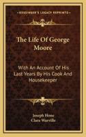 The Life Of George Moore