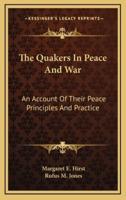 The Quakers In Peace And War