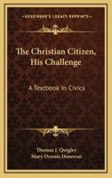 The Christian Citizen, His Challenge