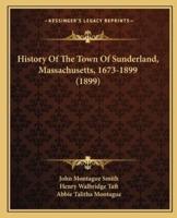 History Of The Town Of Sunderland, Massachusetts, 1673-1899 (1899)