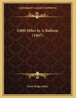 5,000 Miles In A Balloon (1907)