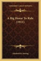 A Big Horse To Ride (1911)