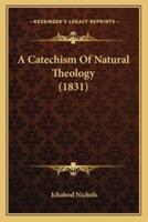 A Catechism Of Natural Theology (1831)