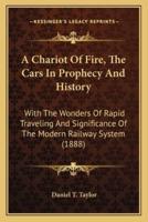 A Chariot Of Fire, The Cars In Prophecy And History