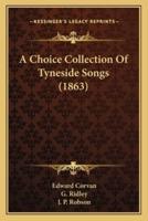 A Choice Collection Of Tyneside Songs (1863)
